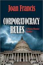 Corporatocracy Rules: A Diana Hunter Thriller