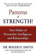 Patterns of Strength! New Habits of Personality, Intelligence, and Relationships