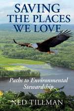 Saving the Places We Love: Paths to Environmental Stewardship