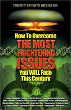 How to Overcome the Most Frightening Issues You Will Face This Century