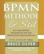 Bpmn Methode Und Stil Zweite Auglage Mit Dem Bpmn Handbuch Fur Die Prozessautomatisierung: A Structured Approach for Business Process Modeling and Implementation Using Bpmn 2