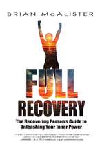 Full Recovery - 3rd Edition: The Recovering Person's Guide to Unleashing Your Inner Power