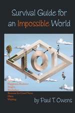 Survival Guide for an Impossible World