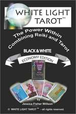 White Light Tarot (TM): The Power Within - Combining Tarot and Reiki