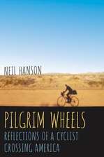 Pilgrim Wheels: Reflections of a Cyclist Crossing America