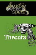 Shadow, Sword & Spell: Threats