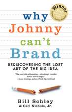 Why Johnny Can't Brand: Rediscovering the Lost Art of the Big Idea