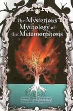 The Mysterious Mythology of the Metamorphosis