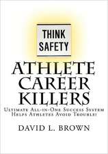 Athlete Career Killers: Ultimate All-In-One Success System Helps Athletes Avoid Trouble!