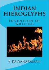 Indian Hieroglyphs: Invention of Writing