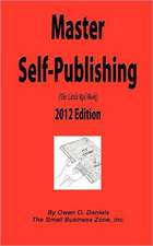 Master Self-Publishing 2012 Edition: The Little Red Book