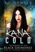 Hunter, K: Kana Cold