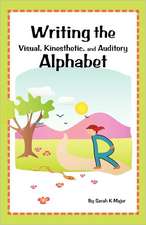 Writing the Visual, Kinesthetic, and Auditory Alphabet