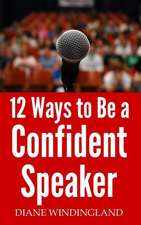 12 Ways to Be a Confident Speaker