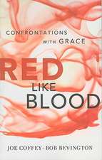 Red Like Blood: Confrontations with Grace