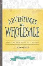 Adventures in Wholesale - Second Edition