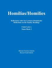 Homilías/Homilies Reflexiones sobre las Lecturas Dominicales Reflections on the Sunday Readings: Ciclo/Cycle A Tomo/Book 2