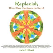 Replenish: Thirty-Three Openings to the Sacred