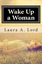 Wake Up a Woman: 2-Book Saga