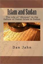 Islam and Sudan: The Role of Dhimmi in the Failure of Sunni Islam in Sudan