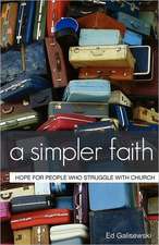 A Simpler Faith: Hope for People Who Struggle with Church