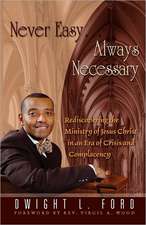 Ford, D: NEVER EASYALWAYS NECESSARY