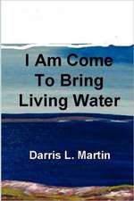 I Am Come to Bring Living Water