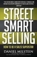 Street Smart Selling: How to Be a Sales Superstar