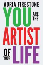 You Are the Artist of Your Life