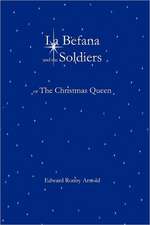 La Befana and the Soldiers or the Christmas Queen