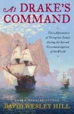 At Drake's Command: The Adventures of Peregrine James During the Second Circumnavigation of the World