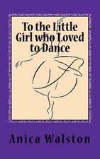 To the Little Girl Who Loved to Dance: Perfect Imperfections