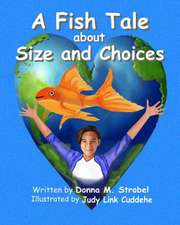 A Fish Tale about Size and Choices