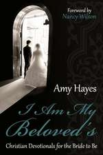 I Am My Beloved's: Christian Devotionals for the Bride to Be