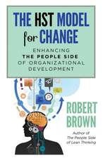 The HST Model for Change: Enhancing the People Side of Organizational Development