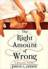 The Right Amount of Wrong: A Romantic Thriller