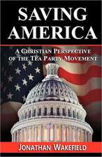 Saving America - A Christian Perspective of the Tea Party Movement