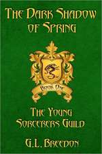 The Dark Shadow of Spring (the Young Sorcerers Guild - Book 1): Finding Happiness After Loss and Change