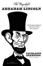 The Unquotable Abraham Lincoln