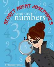 Secret Agent Josephine's Numbers: 13 Secrets of World Class Achievers