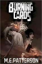 Burning Cards: Complete and Unabridged