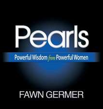 Pearls: Powerful Wisdom from Powerful Women