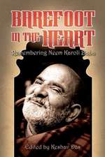 Barefoot in the Heart: Neem Karoli Baba