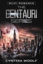 Centauri Series: The Complete Collection