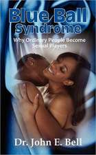 Blue Ball Syndrome: Why Ordinary People Become Sexual Players