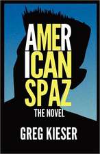 American Spaz the Novel: A Novel on the Light and Sound