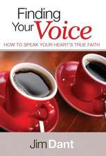 Finding Your Voice: How to Speak Your Heart's True Faith