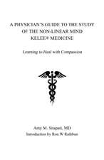 A Physician's Guide to the Study of the Non-Linear Mind - Kelee® Medicine