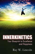 Innerkinetics - Your Blueprint to Success and Happiness