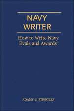 Navy Writer: How to Write Navy Evals and Awards